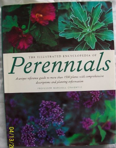 Stock image for The Illustrated Encyclopedia of Perennials: A Unique Reference Guide to More Than 1500 Plants with Comprehensive Descriptions and Planting Information for sale by Gulf Coast Books