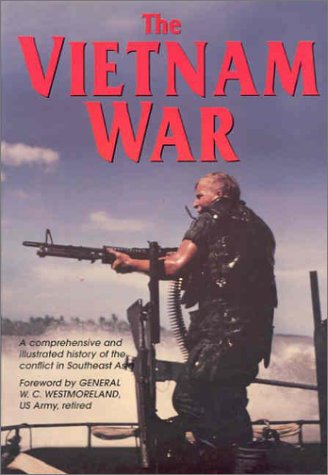 Beispielbild fr The Vietnam War : The Illustrated History of the Conflict in Southeast Asia zum Verkauf von Better World Books
