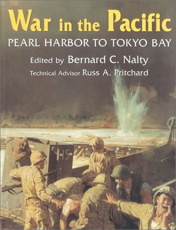 War in the Pacific Pearl Harbor to Tokyo Bay: The Story of the Bitter Struggle in the Pacific The...