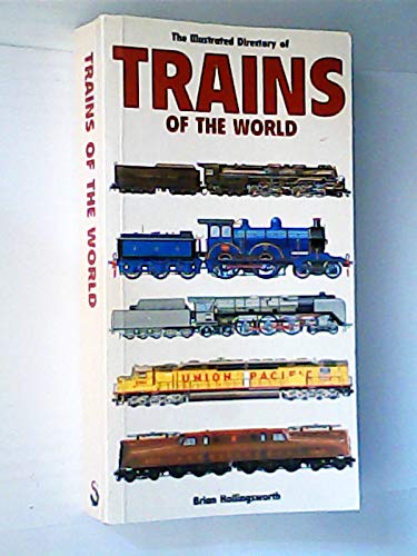 Stock image for The Illustrated Directory of Trains of the World for sale by Better World Books
