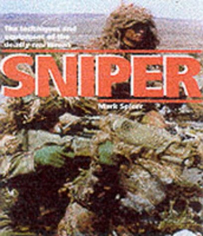 Imagen de archivo de Sniper : The Techniques and Equipment of the Deadly Marksman a la venta por SecondSale