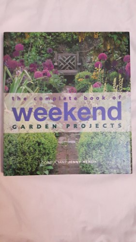 Beispielbild fr COMPLETE WEEKEND GARDEN PROJECTS zum Verkauf von WorldofBooks