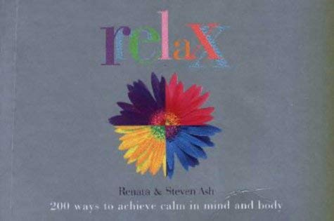 9781840653137: Relax : 200 Ways to Achieve Calm in Mind and Body