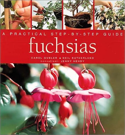 Beispielbild fr Fuchsias : A Practical Step-By-Step Guide zum Verkauf von Better World Books