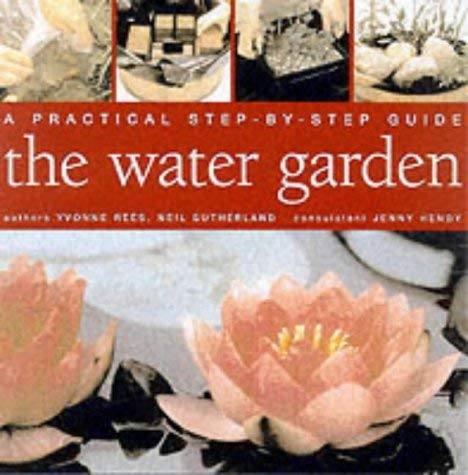 Stock image for A Practical Step-by-step Guide to Water Gardens for sale by Book Express (NZ)