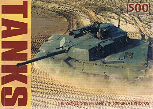 Stock image for Tanks: The World's Best Tanks In 500 Great Photos (The 500 Series) for sale by Wonder Book