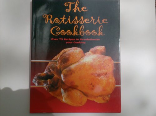 9781840654912: The Rotisserie Cookbook