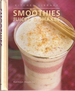Beispielbild fr Smoothies Juices and Shakes zum Verkauf von WorldofBooks