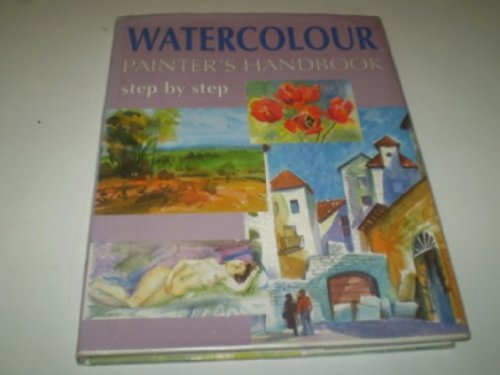 Stock image for Watercolour Painter's Handbook: Step by Step for sale by WorldofBooks