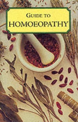 Stock image for Guide to Homoeopathy for sale by Blackwell's