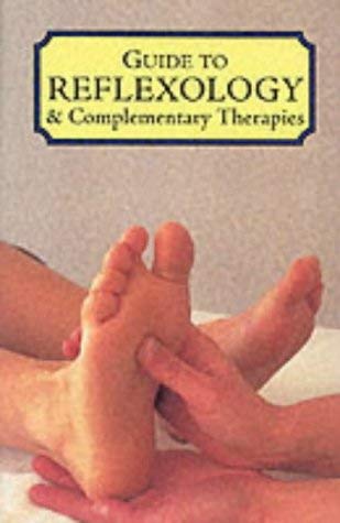 Guide to Reflexology & Complementary Therapies (Caxton Reference) (9781840671803) by Miller, Joyce