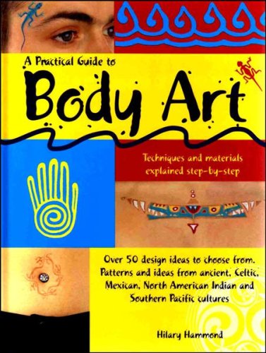 Imagen de archivo de A Practical Guide to Body Art a la venta por Cassidy's  Bookstore