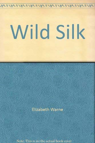 Beispielbild fr Wild Silk zum Verkauf von WorldofBooks