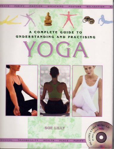 COMPLETE GUIDE TO UNDERSTANDING AND PRACTISING YOGA (includes bonus DVD) (O)
