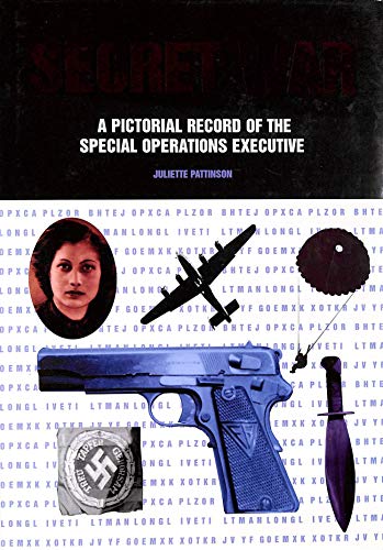 Stock image for Secret War: A Pictorial History of the Special Operations Executive by Juliette Padinson (2002-02-01) for sale by MusicMagpie