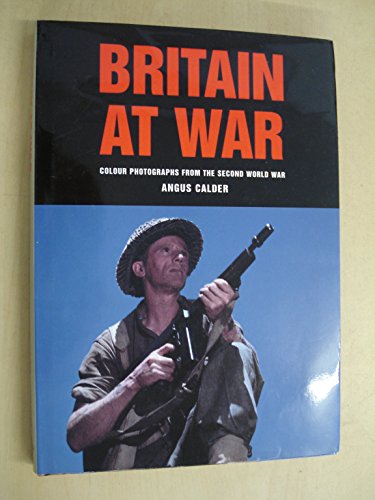 Stock image for Britain at War: Colour Photographs from the Second World War for sale by WorldofBooks