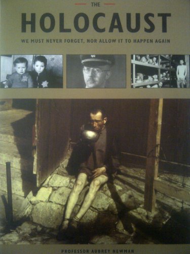 Holocaust: We Shall Never Forget, Nor Allow It to Happen Again (9781840672954) by Aubrey Newman