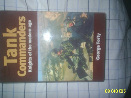 9781840673234: Tank Commanders: Knights of the Modern Age