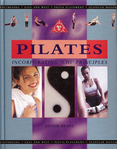 Imagen de archivo de Pilates: Incorporating Chi Principles (Mind, body, spirit) a la venta por WorldofBooks