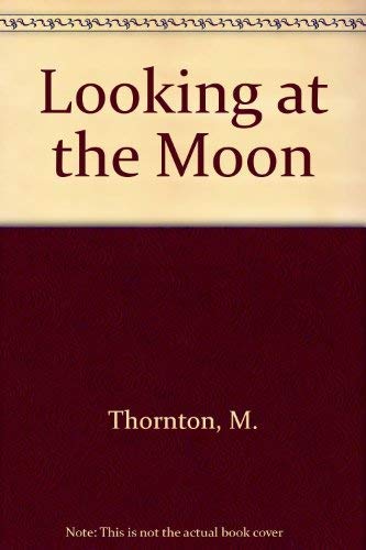 Beispielbild fr Looking at the Moon zum Verkauf von WorldofBooks