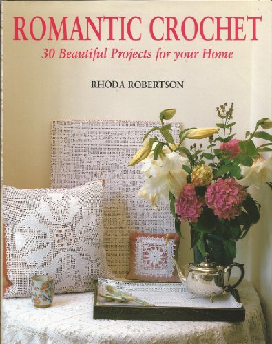 Stock image for Romantic Crochet: 30 Beautiful Projects for Your Home for sale by AwesomeBooks