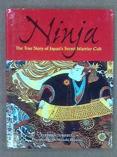 Beispielbild fr Ninja: The True Story of Japan's Secret Warrior Cult zum Verkauf von WorldofBooks