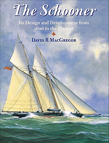 9781840675283: The Schooner: Its Design and Development from 1600 to the Present