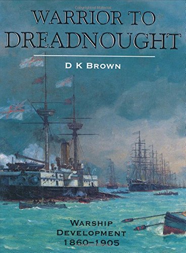 9781840675290: Warrior to Dreadnought: Warship Development 1860-1905