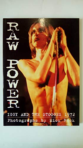 Imagen de archivo de Raw Power: Iggy & the Stooges, 1972 a la venta por ThriftBooks-Atlanta