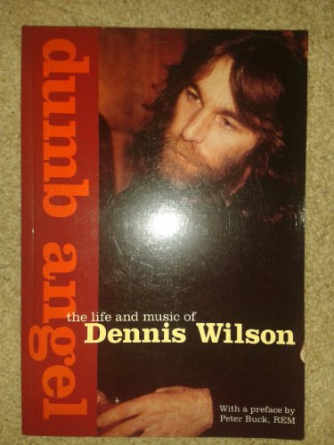 Imagen de archivo de Dumb Angel: The Life and Music of Dennis Wilson a la venta por WorldofBooks
