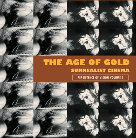 9781840680591: The Age of Gold: Surrealist Cinema: v. 3 (Persistence of Vision)