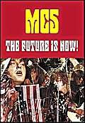 Stock image for The Future Is Now!: An Illustrated History of the MC5 for sale by Books of the Smoky Mountains
