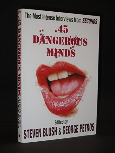 Imagen de archivo de 45 Dangerous Minds: The Most Intense Interviews From Seconds Magazine (The Art of the Interview) a la venta por More Than Words