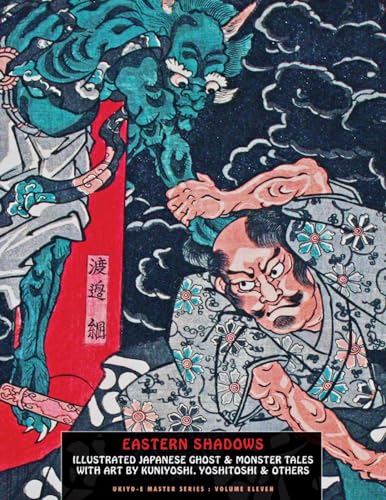 Stock image for Eastern Shadows: Illustrated Japanese Ghost And Monster Tales (Ukiyo-e Master Series) for sale by HPB Inc.