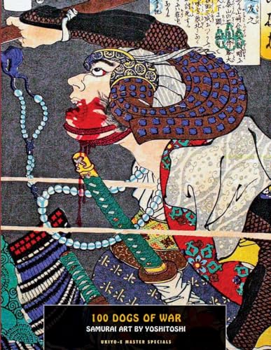 Stock image for 100 Dogs Of War: Samurai Art by Yoshitoshi (Ukiyo-e Master Specials) for sale by Books From California