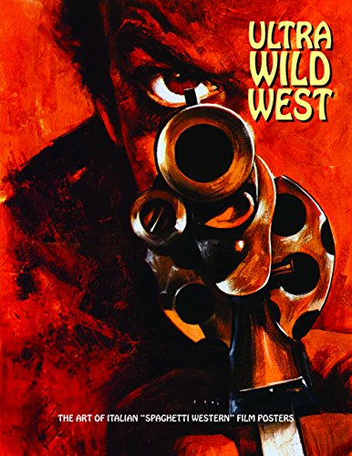 9781840686920: Ultra Wild West: The Art of Italian 'Spaghetti Western' Film Posters (Art of Cinema): 3