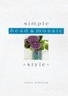 Stock image for Simple Style Mosaic & Beads for sale by Robinson Street Books, IOBA