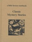 9781840720532: Classic Mystery Stories (A Little Brown Notebook Series)