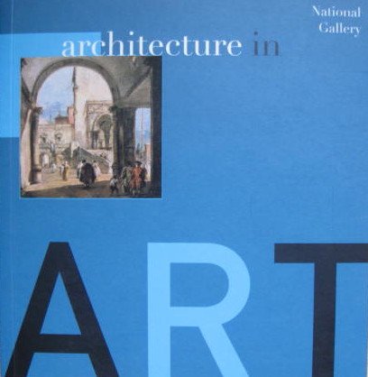 Beispielbild fr Architecture in Art ; National Gallery zum Verkauf von George Isbell