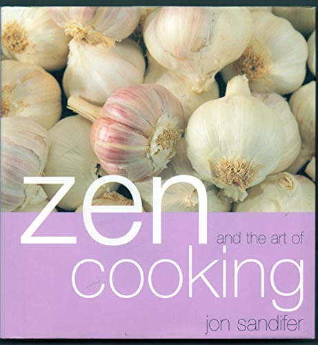 Stock image for Zen and the Art of Cooking for sale by Better World Books Ltd
