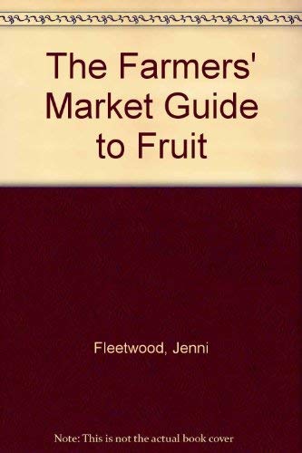 9781840722536: The Farmers' Market Guide to Fruit