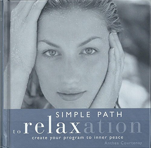 Beispielbild fr Simple Paths to Relaxation : Create Your Program to Inner Peace zum Verkauf von Better World Books