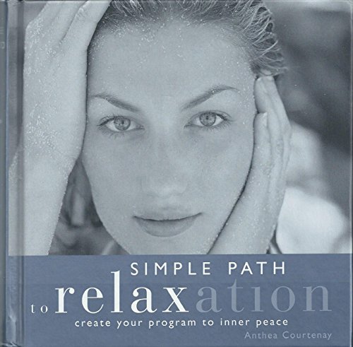 Stock image for Simple Paths to Relaxation : Create Your Program to Inner Peace for sale by Better World Books