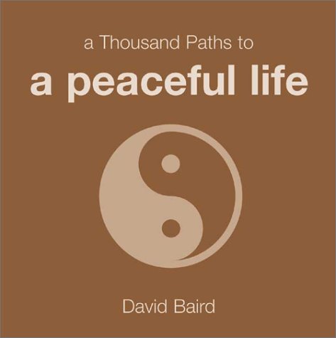 Beispielbild fr A Thousand Paths to a Peaceful Life zum Verkauf von Better World Books