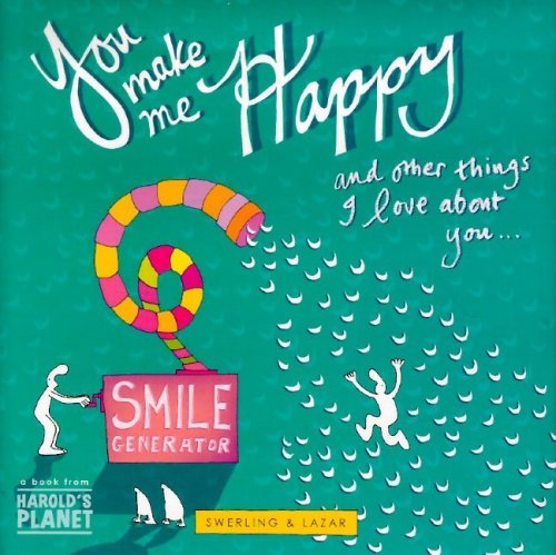 Stock image for You Make Me Happy and Other Things I Love about You for sale by ThriftBooks-Dallas