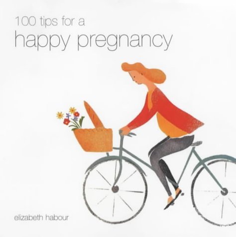 Beispielbild fr Happy:100 Tips For A Happy Pregnancy Mackonochie, Alison; Harbour, Elizabeth and Truman, Lucy zum Verkauf von Re-Read Ltd