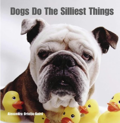 Stock image for Dogs Do The Silliest Things for sale by Reuseabook