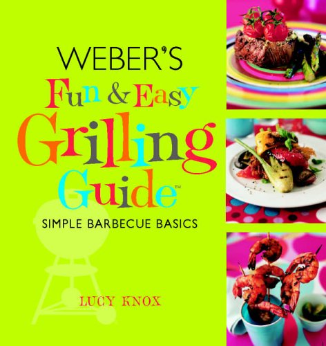 Beispielbild fr Weber's Fun & Easy Grilling Guide zum Verkauf von WorldofBooks