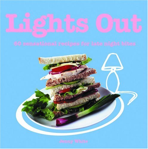 Beispielbild fr Lights Out: 60 Sensational Recipes for Late Night Bites zum Verkauf von Wonder Book