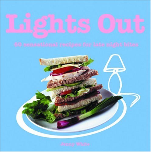 Imagen de archivo de Lights Out: 60 Sensational Recipes for Late Night Bites a la venta por Wonder Book